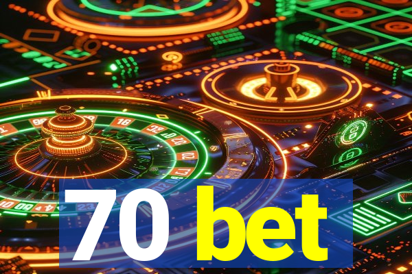 70 bet